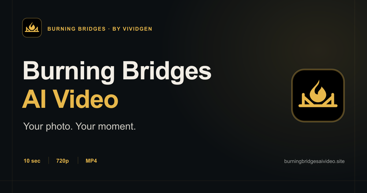Burning Bridges AI Video Generator